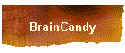 BrainCandy